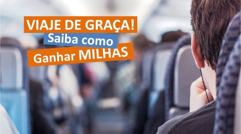 Saiba como ganhar milhas e viajar de graça
