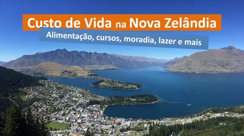 Custo de Vida na Nova Zelândia - Alimentação, cursos, moradia etc