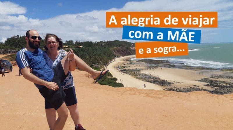 A alegria de viajar com a mãe e com a sogra