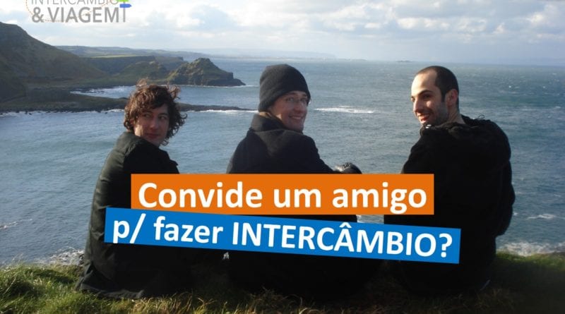 Convide um amigo para fazer um intercâmbio