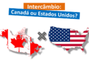 Intercâmbio no Canadá ou nos Estados Unidos (EUA)