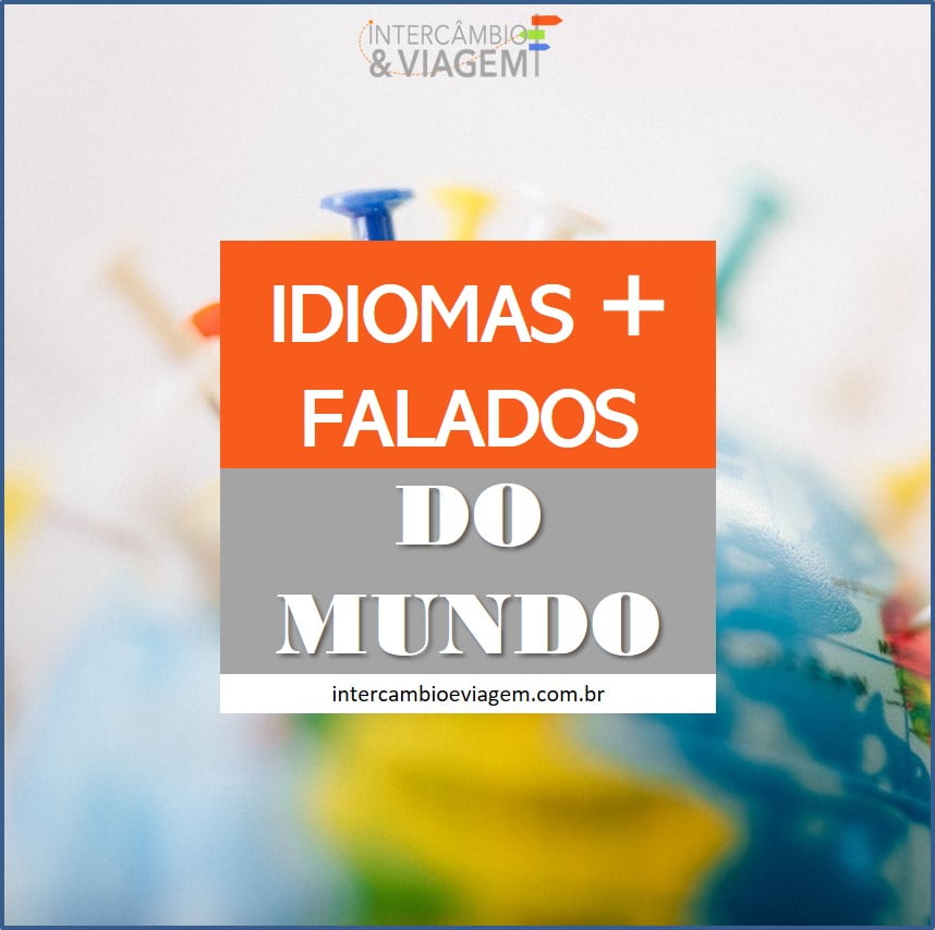 As 10 Línguas mais Faladas do Mundo Intercâmbio & Viagem